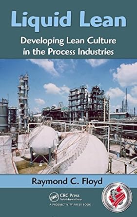 liquid lean developing lean culture in the process industries 1st edition raymond c floyd b001jrxuk0,