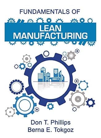fundamentals of lean manufacturing 1st edition don t phillips ,berna e tokgoz 1951985710, 978-1951985714