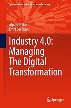 industry 4 0 managing the digital transformation 1st edition alp ustundag ,emre cevikcan b075p1t31g,