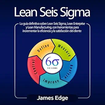 lean seis sigma lean sigma six la guia definitiva sobre lean seis sigma lean enterprise y lean manufacturing