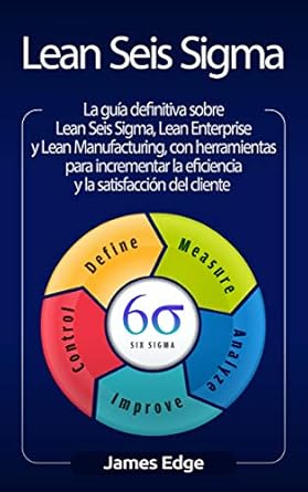 lean seis sigma la guia definitiva sobre lean seis sigma lean enterprise y lean manufacturing con