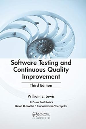 software testing and continuous quality improvement 1st edition william e lewis b001kigcjy, 978-1439834367