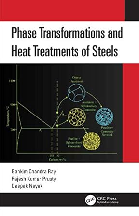 phase transformations and heat treatments of steels 1st edition bankim chandra ray ,rajesh kumar prusty