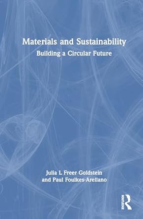 materials and sustainability 1st edition paul foulkes arellano ,julia l freer goldstein 1032529318,