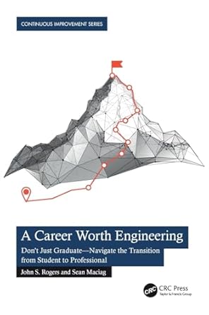 a career worth engineering 1st edition john s rogers ,sean maciag 1032840013, 978-1032840017