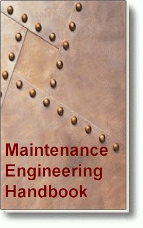 maintenance engineering handbook 1st edition mike sondalini b00m3cf1um