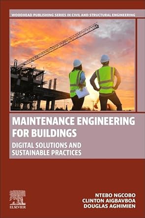 maintenance engineering for buildings digital solutions and sustainable practices 1st edition ntebo ngcobo