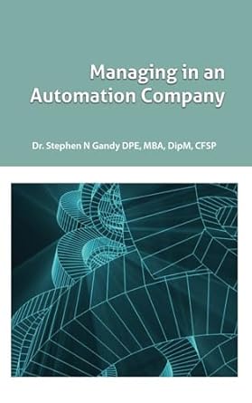 managing in an automation company dr stephen gandy 1st edition dr stephen n gandy b0f2gnkqdl, 979-8315177364