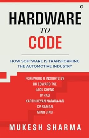 hardware to code how software is transforming the automotive industry 1st edition mukesh sharma b0f4klbs7x,