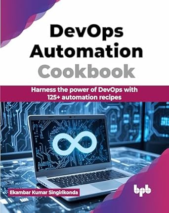 devops automation cookbook harness the power of devops with 125+ automation recipes 1st edition ekambar kumar