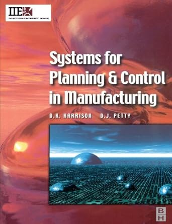 systems for planning and control in manufacturing 1st edition d k harrison ,d j petty b001ke6odm,