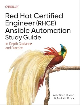 red hat certified engineer ansible automation study guide in depth guidance and practice 1st edition alex