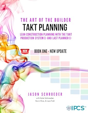 takt planning lean construction scheduling with the takt production system and last planner 1st edition jason