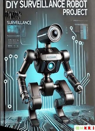 diy surveillance robot diy robot project 1st edition stem school b0dt3tw7l3