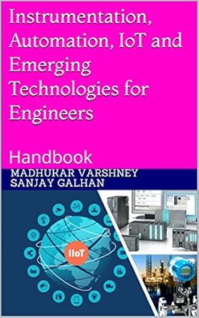 instrumentation automation iot and emerging technologies for engineers handbook 1st edition madhukar varshney