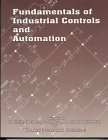 fundamentals of industrial controls and automation basic text on electricity electronics control components