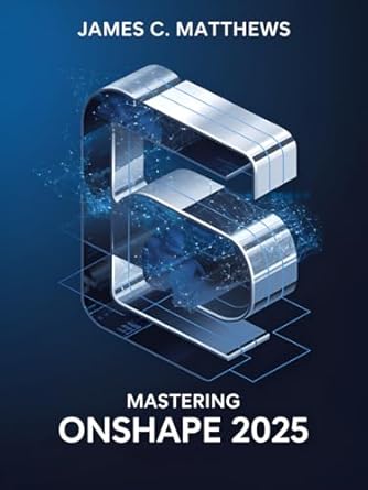 mastering onshape 2025 master cloud based cad design ai integration cam studio thickness analysis render