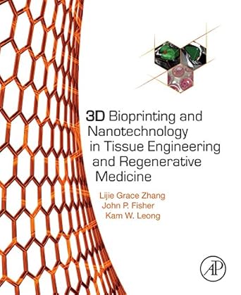 3d bioprinting and nanotechnology in tissue engineering and regenerative medicine 1st edition lijie grace