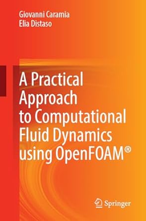 a practical approach to computational fluid dynamics using openfoam 1st edition giovanni caramia ,elia