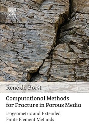 computational methods for fracture in porous media isogeometric and extended finite element methods 1st