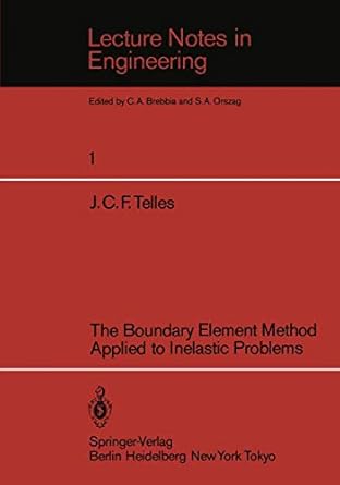 the boundary element method applied to inelastic problems 1st edition j c f telles 3540123873, 978-3540123873
