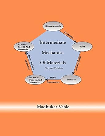 intermediate mechanics of materials 1st edition dr madhukar vable 0991244605, 978-0991244607