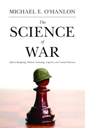 the science of war defense budgeting military technology logistics and combat outcomes 1st edition michael e