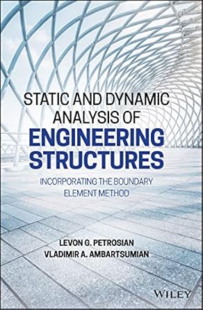 static and dynamic analysis of engineering structures incorporating the boundary element method 1st edition