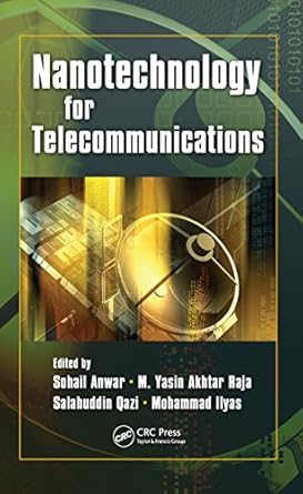 nanotechnology for telecommunications 1st edition sohail anwar ,m yasin akhtar raja ,salahuddin qazi