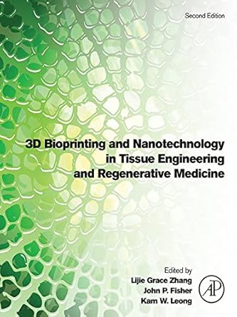 3d bioprinting and nanotechnology in tissue engineering and regenerative medicine 2nd edition lijie grace