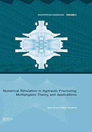 numerical simulation in hydraulic fracturing multiphysics theory and applications 1st edition xinpu shen