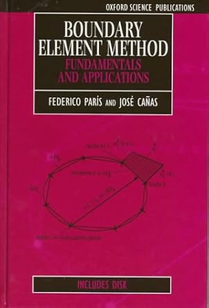 boundary element method fundamentals and applications 1st edition federico paris ,jose canas 0198565372,
