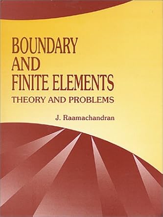 boundary and finite elements theory and problems 1st edition j raamachandran 0849309360, 978-0849309366
