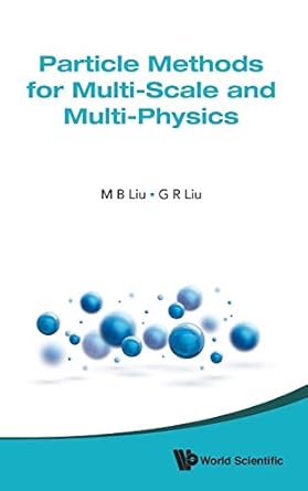 particle methods for multi scale and multi physics 1st edition mou bin liu gui rong liu 9814571695,
