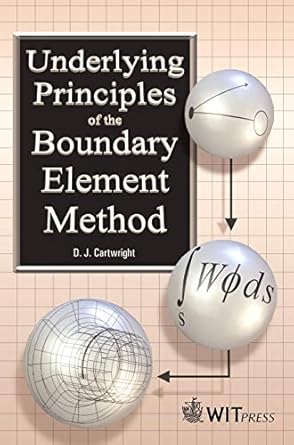 underlying principles of the boundary element method 1st edition d j cartwright 1853128392, 978-1853128394
