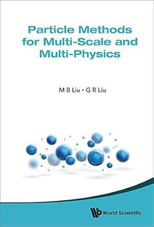 particle methods for multi scale and multi physics 1st edition moubin liu ,gui rong liu b01aujjh9u,
