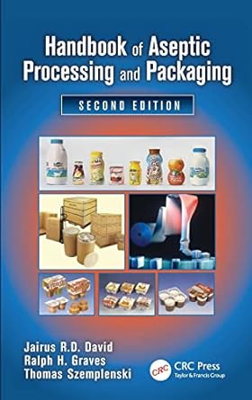 handbook of aseptic processing and packaging 1st edition jairus r d david ,ralph h graves ,thomas szemplenski