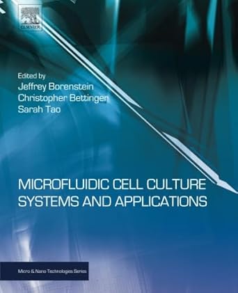 microfluidic cell culture systems 1st edition christopher bettinger ,jeffrey t borenstein ,sarah l tao
