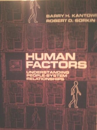human factors understanding people system relationships 1st edition barry h kantowitz ,robert d sorkin