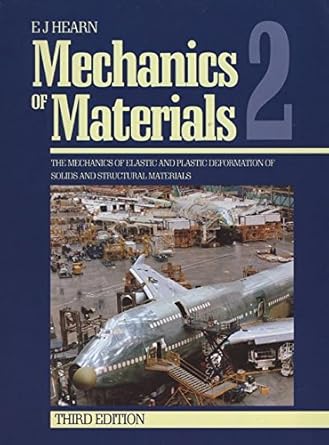 mechanics of materials 2 the mechanics of elastic and plastic deformation of solids and structural materials