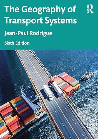 the geography of transport systems 6th edition jean paul rodrigue b001hd3dks, 978-1003860327