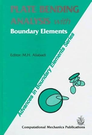 plate bending analysis with boundary elements 1st edition m h aliabadi 1853125318, 978-1853125317