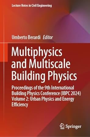 multiphysics and multiscale building physics proceedings of the 9th international building physics conference