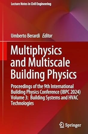 multiphysics and multiscale building physics proceedings of the 9th international building physics conference