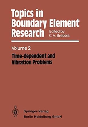 topics in boundary element research volume 2 time dependent and vibration problems 1st edition carlos a