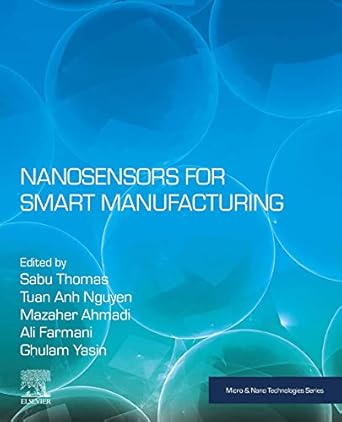 nanosensors for smart manufacturing 1st edition sabu thomas ,tuan anh nguyen phd ,mazaher ahmadi ,ali farmani