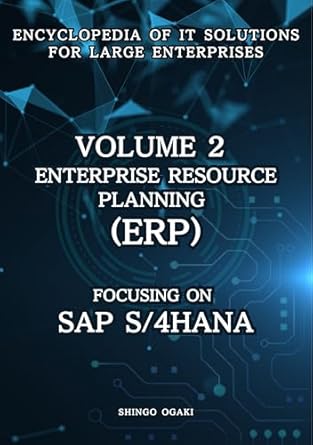 encyclopedia of it solutions for large enterprises volume 2 enterprise resource planning focusing on sap