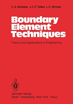 boundary element techniques theory and applications in engineering 1st edition c a brebbia ,j c f telles ,l c