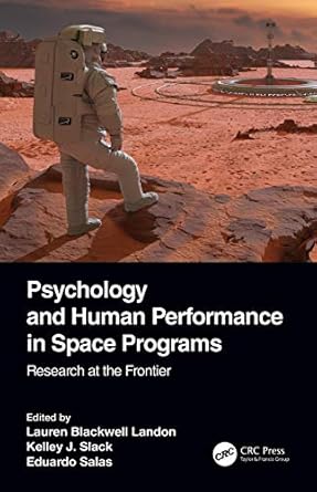 psychology and human performance in space programs 1st edition lauren blackwell landon ,kelley j slack