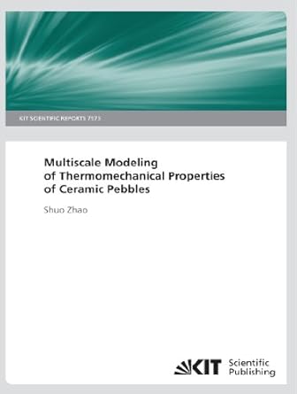 multiscale modeling of thermomechanical properties of ceramic pebbles 1st edition shuo zhao 3866446284,